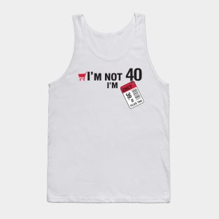 I'm not 40 Tank Top